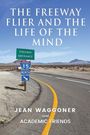 Buchtitel: "The Freeway Flier and the Life of the Mind". Schriftzug über einer leeren Wüstenstraße mit Schildern.