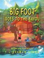 "BIG FOOT GOES TO THE BAYOU" steht in großen gelben Buchstaben über einer Holzhütte im Wald mit Bigfoot und einem Kind.