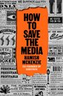 Hamish Mckenzie: How to Save the Media, Buch