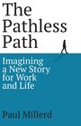 „The Pathless Path: Imagining a New Story for Work and Life“ von Paul Millerd. Silhouette einer gehenden Person.