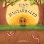 "Tiny the Mustard Seed." Illustration: Niedlicher Senfkern zwischen Bäumen, Würmer darunter, Sonnenaufgang im Hintergrund.