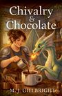 M J Gillbright: Chivalry & Chocolate, Buch