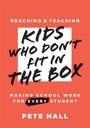 Text: "Reaching & Teaching Kids Who Don’t Fit in the Box. Making School Work for Every Student. Pete Hall." Hintergrund in Rot, Text im Zentrum.
