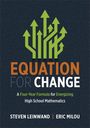 "Equation for Change" in großen Buchstaben, darunter: "A Four-Year Formula for Energizing High School Mathematics." Oben grüne Pfeile.