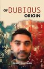 David Santiago: Of Dubious Origin, Buch