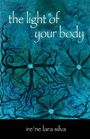 Ire'Ne Lara Silva: The Light of Your Body, Buch