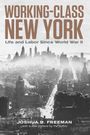 Joshua B Freeman: Working-Class New York, Buch