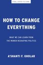 A'shanti F. Gholar: How to Change Everything, Buch