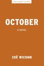 Text: "Final cover to come. OCTOBER A Novel. Zoë Wicomb." Brauner Hintergrund.