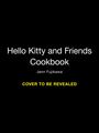 Jenn Fujikawa: Hello Kitty and Friends: The Cookbook, Buch