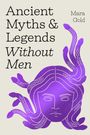 Mara Gold: Ancient Myths and Legends Without Men, Buch