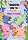 : Super Cute Axolotls, Buch