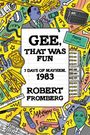 Robert Fromberg: Gee, That Was Fun, Buch