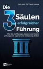 Text: "Die 3 Säulen erfolgreicher Führung. Wie Sie als Manager, Leader und Coach wirkungsvoll agieren und Entlastung finden." Unten ein Logo mit "Remote Verlag". Oben steht "DR.-ING. Dietmar Hahn". Illustration von Säulen.