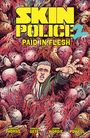 "SKIN POLICE 2 PAID IN FLESH" in gelbem Text. Illustration eines Mannes in Panik, umgeben von organischen Formen.