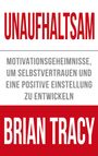 Brian Tracy: Unaufhaltsam, Buch