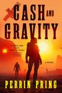 „CASH AND GRAVITY“, „A NOVEL“, „A THRILL RIDE FROM START TO FINISH.“ Silhouetten vor orangefarbenem Himmel.