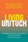 "GETTING UNSTUCK; Going Beyond Therapy and Mindfulness to Create Real Change; Maureen and Josh White; Diversion Books Logo"