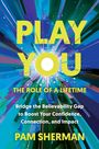 "PLAY YOU", "THE ROLE OF A LIFETIME", Pam Sherman. Bunte Strahlen, die aus einem zentralen Punkt herausstrahlen.