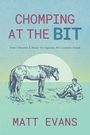 Matt Evans: Chomping at the Bit, Buch