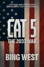 Text: "OUR DEBT AND CHINA’S RISE CONVERGE TO TEST THE REPUBLIC. CAT 5: THE 2033 WAR. BING WEST."  
Hintergrund: US-Flagge mit Sternen und Streifen.