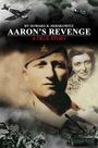 Titel: "Aaron's Revenge: A True Story". Im Hintergrund historische Flugzeuge, ein Mann mit Davidsstern und eine Frau. 