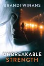 Brandi Winans: Unbreakable Strength, Buch
