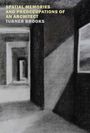 Turner Brooks: Brooks, T: Spatial Memories and Preoccupations of an Archite, Buch