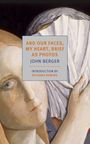 John Berger: And Our Faces, My Heart, Brief as Photos, Buch