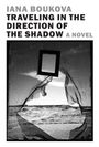 Ekaterina Petrova: Traveling in the Direction of the Shadow, Buch
