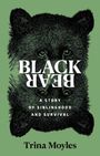 Trina Moyles: Black Bear, Buch