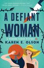 Karen E Olson: A Defiant Woman, Buch