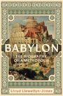 Text: "BABYLON: THE BIOGRAPHY OF A METROPOLIS" und "Lloyd Llewellyn-Jones". Illustration eines Turms im antiken Stil.