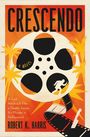Text: "Crescendo", "A Lost Hitchcock Film, a Deadly Secret, It's Murder in Hollywood" von Robert K. Harris. Illustration: Filmrolle, Palmen, Messer.