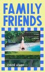 Text: FAMILY FRIENDS, CHLOË ASHBY. Illustration: Person am Pool mit üppigem Grün im Hintergrund.