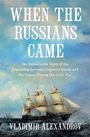 "When the Russians Came", "The Remarkable Story of the Friendship between Imperial Russia and the Union During the Civil War". Großes Segelschiff auf stürmischer See.