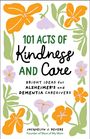 "101 Acts of Kindness and Care" umgeben von bunten, stilisierten Blumen. Untertitel: Ideen für Alzheimer-Betreuer.