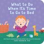 Text: "What to Do When It's Time to Go to Bed" von Cara Goodwin, PhD. Illustration: Gähnendes Kind mit Spielzeugen.