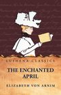 Elizabeth von: The Enchanted April, Buch