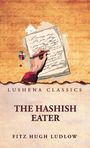 Text: Lushena Classics, The Hashish Eater, Fitz Hugh Ludlow. Illustration: Hand schreibt mit Feder auf Papier, Tintenfass daneben.