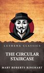 "Lushena Classics. The Circular Staircase. Mary Roberts Rinehart." Illustration eines maskierten Gesichts mit Hut.