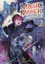 "Magic Maker: How to Create Magic in Another World, Novel 2, geschrieben von Kazuki Kaburagi, illustriert von Kururi." 

Ein junger Charakter mit rotem Haar wirkt entschlossen, umgeben von magischen Elementen und weiteren Figuren.