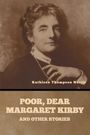 Kathleen Thompson Norris: Poor, Dear Margaret Kirby and Other Stories, Buch