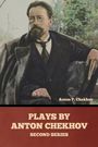 Anton Pavlovich Chekhov: Plays by Anton Chekhov, Second Series, Buch