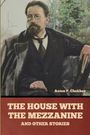 Anton Pavlovich Chekhov: The House with the Mezzanine and Other Stories, Buch
