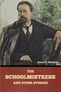 Anton Pavlovich Chekhov: The Schoolmistress and Other Stories, Buch