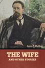 Anton Pavlovich Chekhov: The Wife and Other Stories, Buch