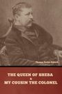 Thomas Bailey Aldrich: The Queen of Sheba and My Cousin the Colonel, Buch