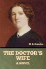Titel: "THE DOCTOR'S WIFE A NOVEL", Autor: M. E. Braddon. Illustration: Frau in braunem Gewand, schaut gelassen.
