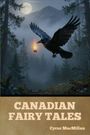 Cyrus Macmillan: Canadian Fairy Tales, Buch